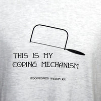 Coping Mechanism T-Shirt